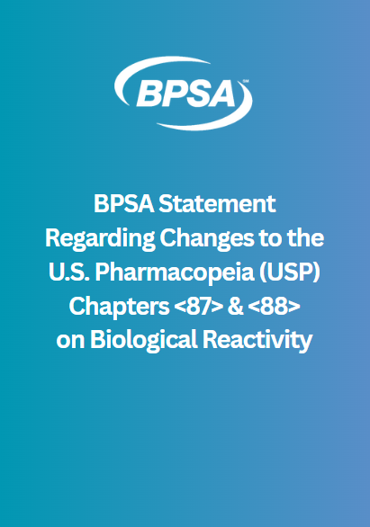 Cover Image for BPSA Statement Regarding Changes to the U.S. Pharmacopeia (USP) Chapters  &  on Biological Reactivity